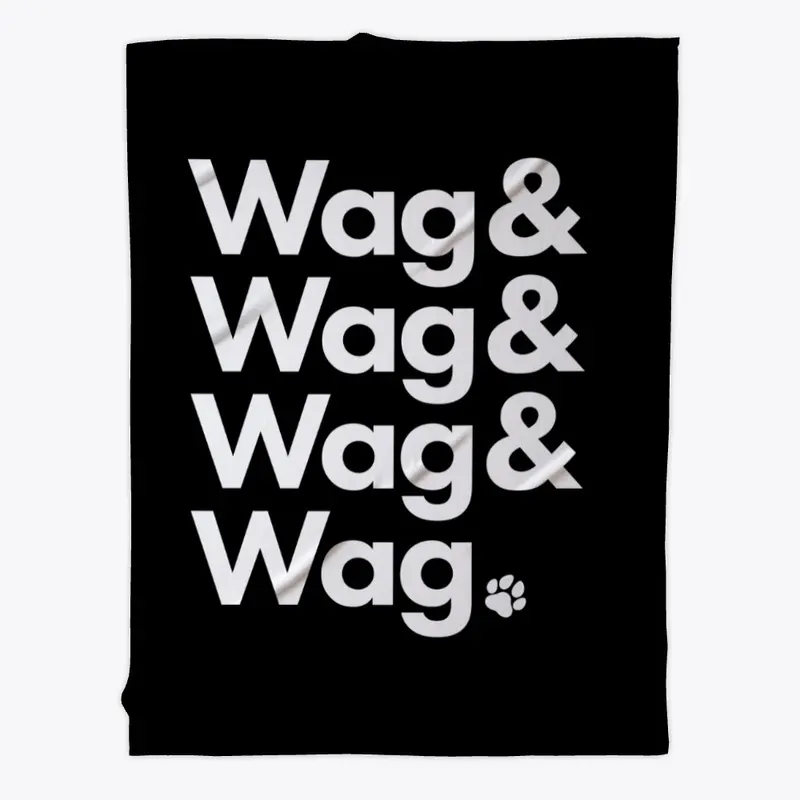 Wag & Wag & Wag & Wag